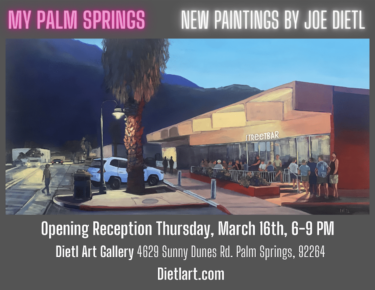 My Palm Springs - New Paintings by Joe Dietl