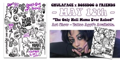 The Only Hell Mama Ever Raised Art & Tattoo event by Chulaface