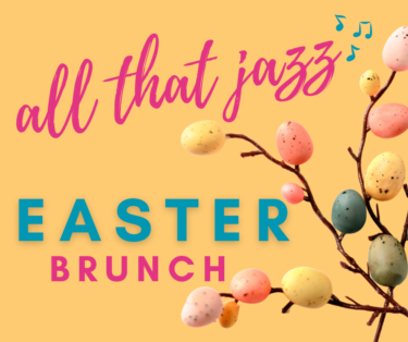 All That Jazz Easter Brunch
