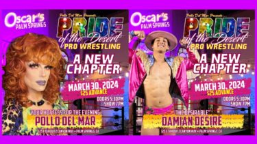 A vibrant promotional image for "Pride of the Desert Pro Wrestling: A New Chapter" featuring two people posing. On the left, a drag queen with voluminous red hair, heavy makeup, and leopard print attire is presented as the evening's hostess, Pollo Del Mar. On the right, a shirtless male wrestler with a pink and gold jacket and cowboy hat is introduced as the "The Desirable" Damian Desire. Event details include the date, March 30, 2024, the venue, Oscar's Palm Springs, ticket price, door, and show times.