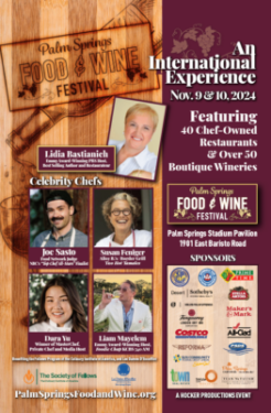 Poster for the Palm Springs Food & Wine Festival, an international experience scheduled for November 9 & 10, 2024, featuring 40 chef-owned restaurants and over 50 boutique wineries. Includes photographs and names of celebrity chefs Lidia Bastianich, Joe Sasto, Susan Feniger, Dara Yu, and Liam Mayclem. The event's location is Palm Springs Stadium Pavilion, 1901 East Baristo Road, with logos of sponsors and the website PalmSpringsFoodandWine.org at the bottom.